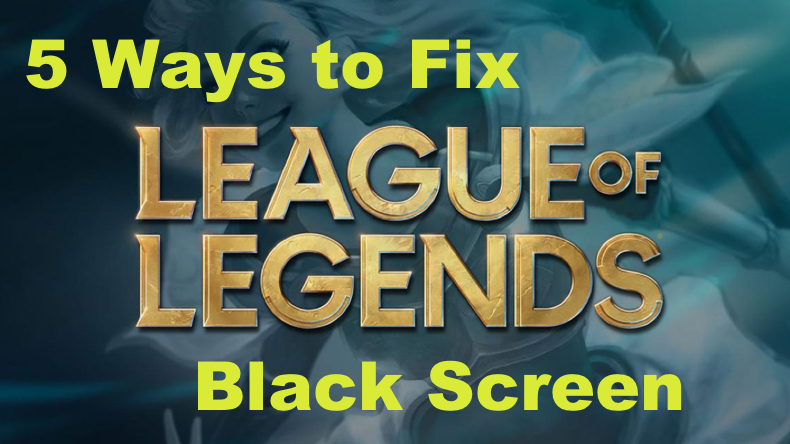 5 Formas de Reparar La Pantalla Negra De League of Legends
